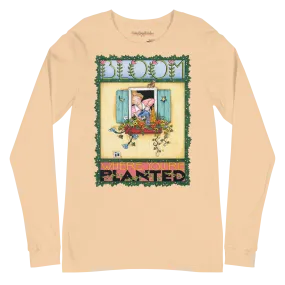 Bloom Where You're Planted Long Sleeve Shirt