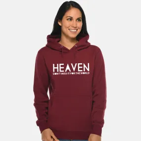 Heaven, Don't Miss It For The World Sweatshirt Hoodie