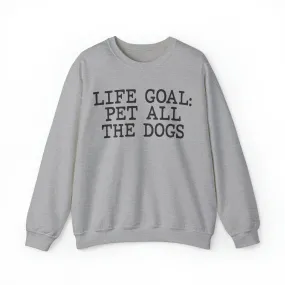 Life Goal Pet All The Dogs Sweatshirt